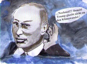 "Once more! Donald Trump don't believe at climate change!!!" Putin auch nicht...?