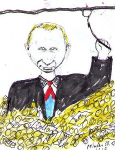 Wladimir Putin: ...er zieht an allen Stricken, um an Geld zu kommen ...
