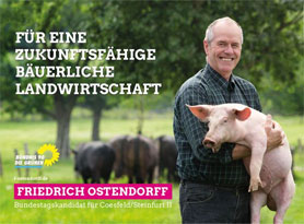 "...Wir brauchen eine umfassende Neuausrichtung der Landwirtschaft...!"Friedrich Ostendorf.; bild grüne ov ostendorf